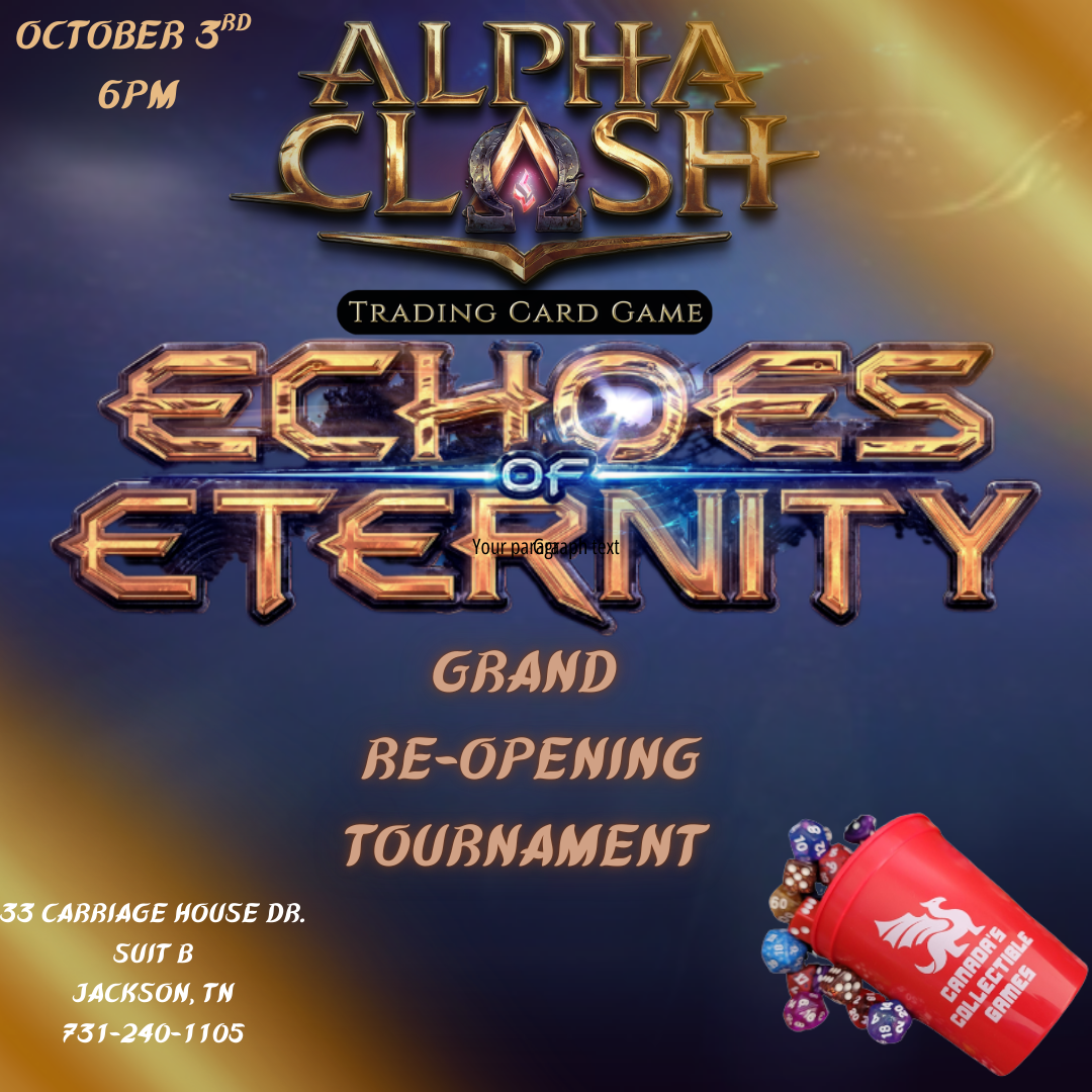 Alpha Clash Trading Card Game tournament Jackson Tennessee October 3rd Echoes of Eternity Grand Re-Opening event poster