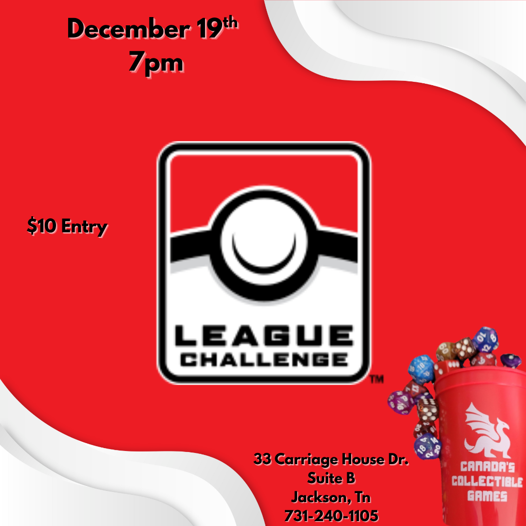 Pokemon League Challenge event flyer for December 19th at 7pm, featuring the official League Challenge logo with a Pokeball design on a red background. Entry fee is $10. Location: 33 Carriage House Dr., Suite B, Jackson, TN. Contact: 731-240-1105. Canada's Collectible Games logo visible in corner.